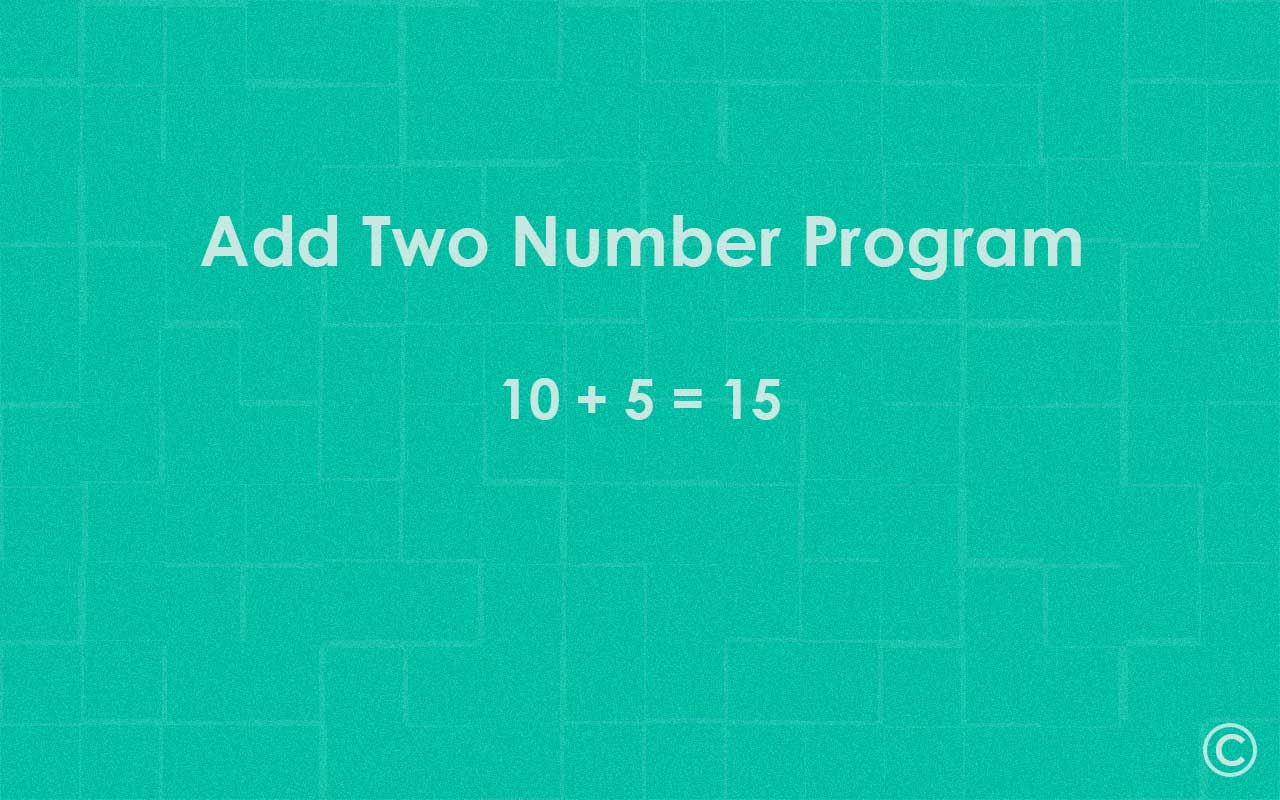 Add Two Numbers Program